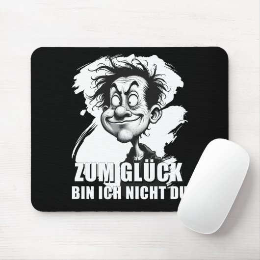 Cartoonkunst mit „Zum Glück…“-Zitat Mousepad (Mit Mouse)
