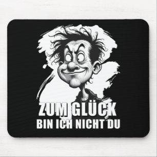 Cartoonkunst mit „Zum Glück…“-Zitat Mousepad