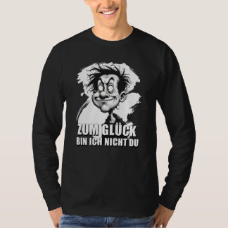 Cartoonkunst mit „Zum Glück…“-Zitat T-Shirt