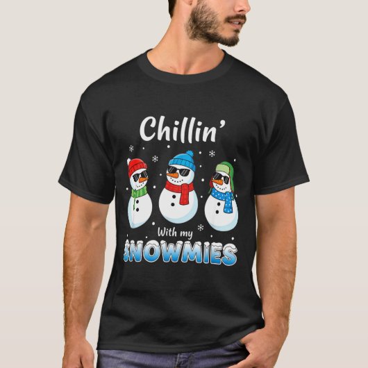 Cartoons Chillin' With My Snowmies, Funny Snowman  T-Shirt (Vorderseite)
