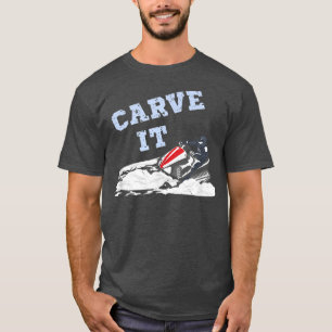 Carve It Funny Schneemobilfahren Tief Pulverschnee T-Shirt