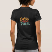 Carven Your Path: Schmieden Sie Ihre eigene Reise T-Shirt (Rückseite)