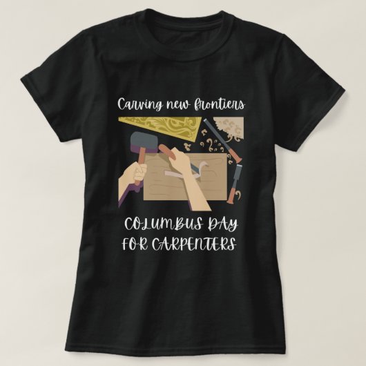 "Carving New Frontiers - Columbus Day.." T-Shirt (Design vorne)