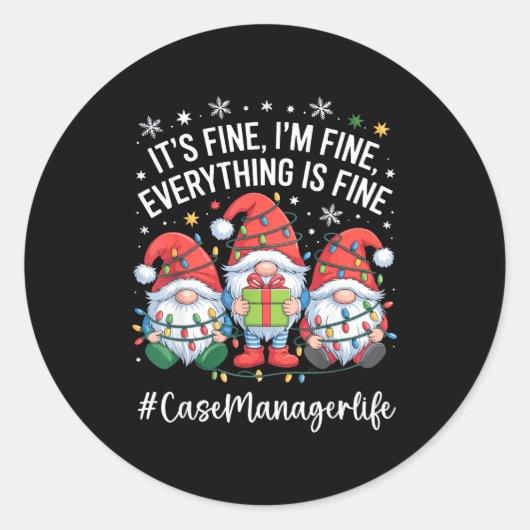 Case Manager Gnome Everything Is Fine Funny Christ Runder Aufkleber (Vorderseite)