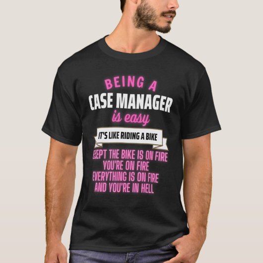 Case Manager ist einfach wie ein Fahrrad fahren T-Shirt (Vorderseite)
