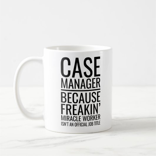 Case Manager, weil Freakins Wunderarbeiter nicht i Kaffeetasse (Links)