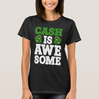 Cash Is Awesome T-Shirt