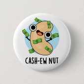 Cash-New Nut Nut Funny Cashew Nut Pun Button (Vorderseite)