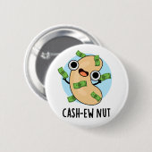 Cash-New Nut Nut Funny Cashew Nut Pun Button (Vorne & Hinten)