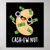 Cash-New Nut Nut Funny Cashew Nut Pun Dark BG Poster (Vorne)