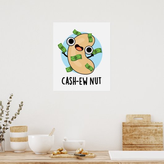 Cash-New Nut Nut Funny Cashew Nut Pun Poster (Küche)