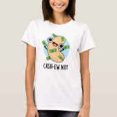 Cash-New Nut Nut Funny Cashew Nut Pun T-Shirt (Vorderseite)