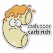 Cash Poor Carb Rich Vinyl Sticker (Vorderseite)