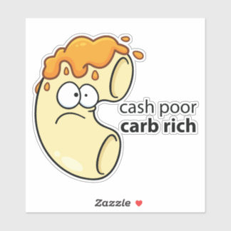 Cash Poor Carb Rich Vinyl Sticker