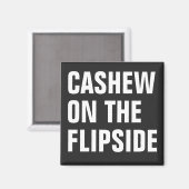 'Cashew on Flipside' Original Magnet (Vorderseite/Rückseite)