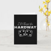 Casino Craps Player I Do Things The Hardway Gamble Karte (Gelbe Blume)