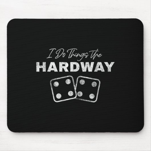 Casino Craps Player I Do Things The Hardway Gamble Mousepad (Vorne)