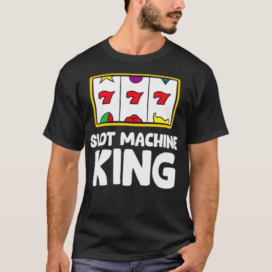 Casino Gambling Slot Machine King  T-Shirt (Vorderseite)