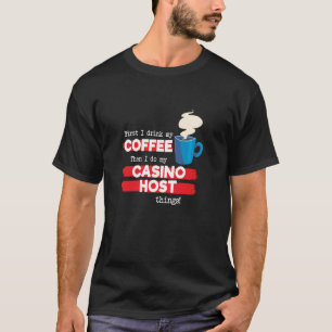 Casino Host und Kaffee T-Shirt