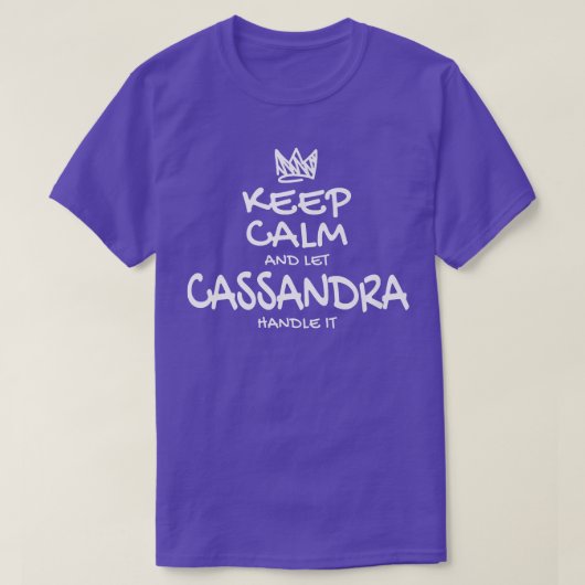Cassandra Keep Calm Personalized Name Sarcastic Fr T-Shirt (Design vorne)