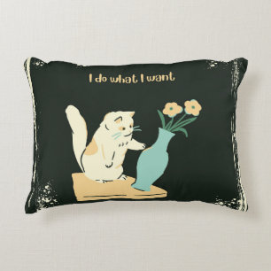 Cat Accent Kissen "Ich tue, was ich gewollt habe."