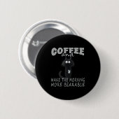 Cat And Coffee Tee Design, Funny-cat Morning Humor Button (Vorne & Hinten)
