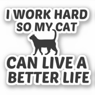 CAT ARBEITET BESSERES LEBEN AUFKLEBER