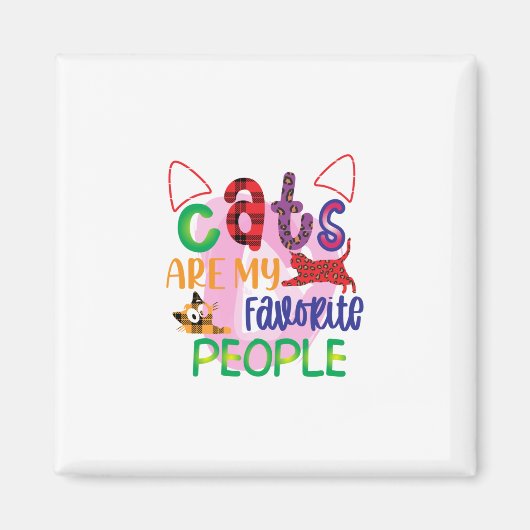 Cat Art Cats sind meine Lieblings-Leute_2 Magnet (Vorne)