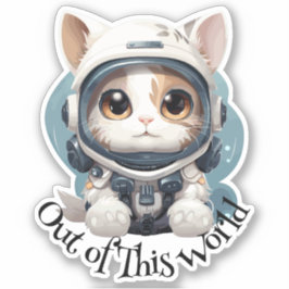 Cat-Aufkleber für Astronauten - "Out Of This World Aufkleber