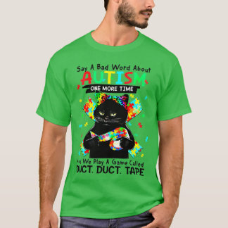 Cat Autismus sagt ein schlechtes Wort über Autismu T-Shirt