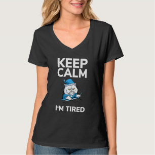 Cat Behalt Calm Ich bin müde Nickerchen Schlaf Paj T-Shirt