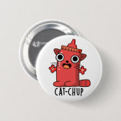 Cat chup Funny Ketchup Pun Button (Vorne & Hinten)