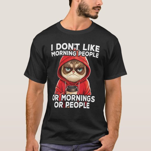 Cat Coffee I I dont like morning people 2 T-Shirt (Vorderseite)