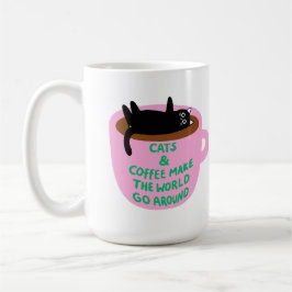 Cat & coffee make the world go around | Mug Kaffeetasse