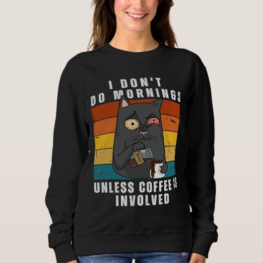 Cat & Coffee Morning Mood for work and office Sweatshirt (Vorderseite)