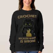 Cat Cute Cat Crocheting Cat  Cat Owner Sweatshirt (Vorderseite)