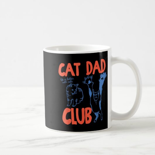 Cat Dad Club Funny Life Is Better With Cats Kaffeetasse (Rechts)