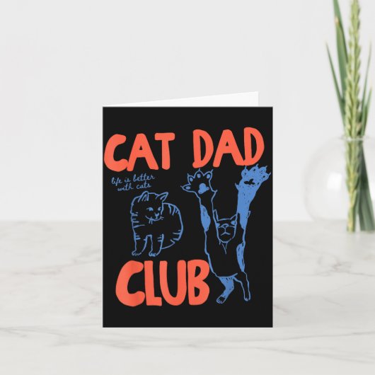 Cat Dad Club Funny Life Is Better With Cats  Karte (Vorderseite)