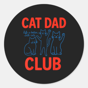 Cat Dad Club Leben ist besser mit Katzen Vater-Tag Runder Aufkleber