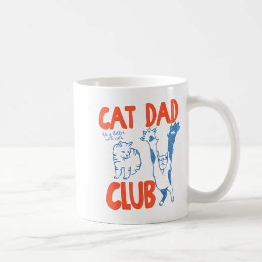 Cat Dad Club Life Is Better With Cats Father's Day Kaffeetasse (Rechts)