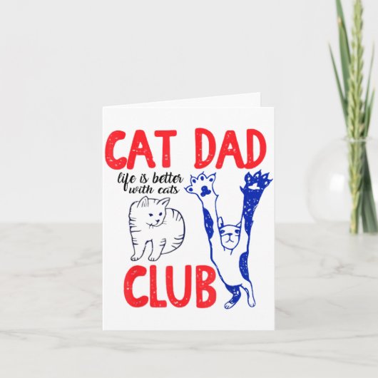 Cat Dad Club Life Is Better With Cats Father's Day Karte (Vorderseite)