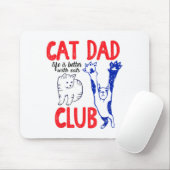 Cat Dad Club Life Is Better With Cats Father's Day Mousepad (Mit Mouse)