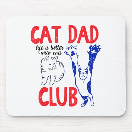 Cat Dad Club Life Is Better With Cats Father's Day Mousepad (Vorne)