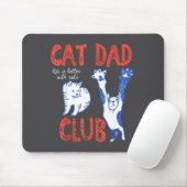Cat Dad Club Life Is Better With Cats Father's Day Mousepad (Mit Mouse)