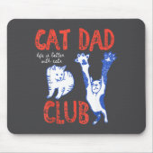 Cat Dad Club Life Is Better With Cats Father's Day Mousepad (Vorne)