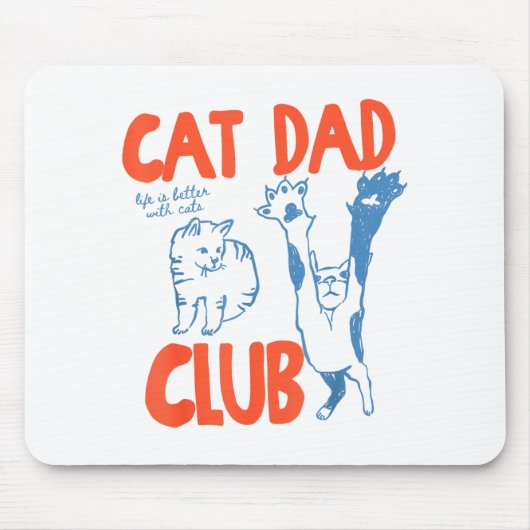 Cat Dad Club Life Is Better With Cats Father's Day Mousepad (Vorne)