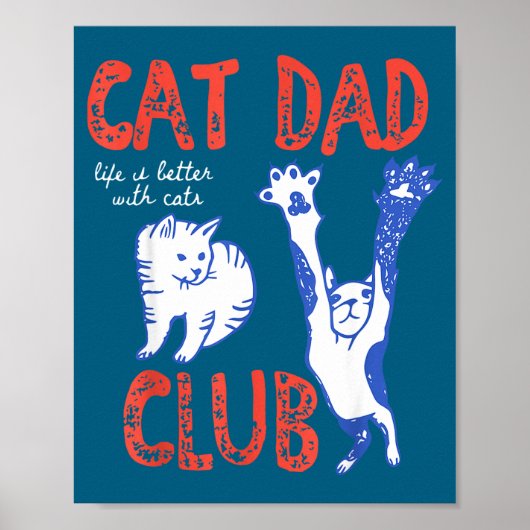 Cat Dad Club Life Is Better With Cats Father's Day Poster (Vorne)