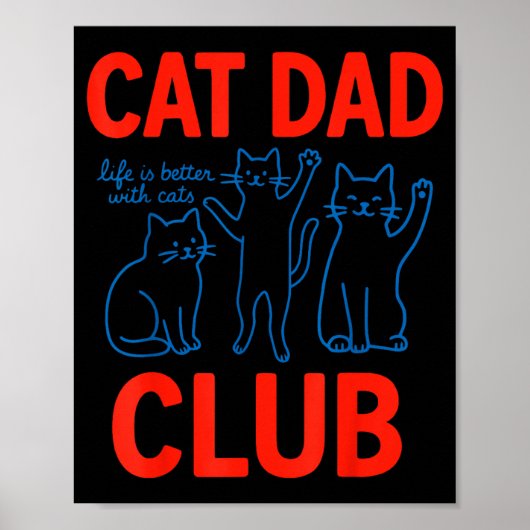 Cat Dad Club Life Is Better With Cats Father's Day Poster (Vorne)