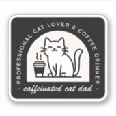 Cat dad funny coffee lover aufkleber (Vorderseite)