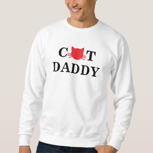 Cat Daddy Funny Sweatshirt (Vorderseite)